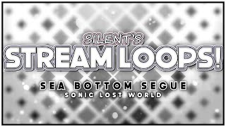 Silents Stream Loops  Sea Bottom Segue Sonic Lost World [upl. by Nwonknu]