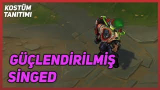 Güçlendirilmiş Singed Kostüm Tanıtımı League of Legends [upl. by Llerruj142]