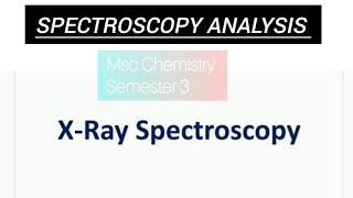 XRay Spectroscopy msc msc chemistry chemistry notes important topic theory video yt [upl. by Paris876]