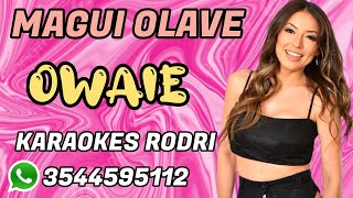 Magui Olave  Owaie KARAOKE [upl. by Edmea]