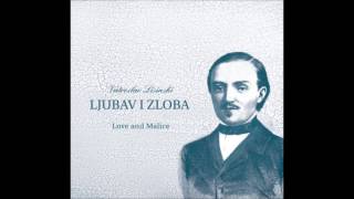 Vatroslav Lisinski Ljubav i zloba opera u dva čina 1 čin [upl. by Ayekin]