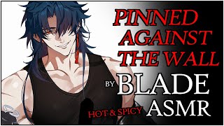 HOT BLADE ASMR SPICY  Pinned against the WALL by a DOM  Honkai Star Rail Binaural x Listener [upl. by Harlin]