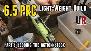 65 PRC LightWeight Build Part 3 Bedding the Action to the Stock [upl. by Reinert]