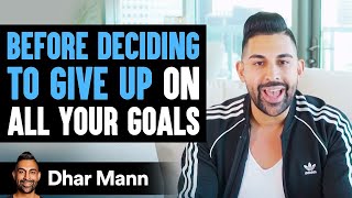 Before Deciding To Give Up On All Your Goals  Dhar Mann [upl. by Guendolen]