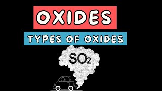 Oxides  What is Oxide  Types of Oxides [upl. by Eemak]