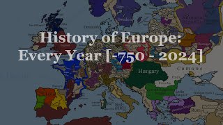 The History of Europe Every Year 750  2024 V2 [upl. by Caesar]