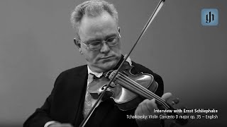 Tchaikovsky Violin Concerto D major op 35  English  interview with Ernst Schliephake [upl. by Ashia253]