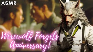 Werewolf Forgets Anniversary ASMR Boyfriend M4FM4A [upl. by Alissa]