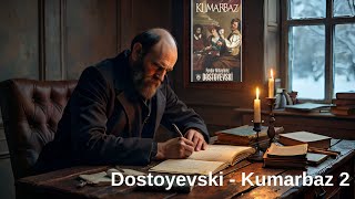 Fyodor Mihailoviç Dostoyevski  Kumarbaz 2 [upl. by Leikeze]