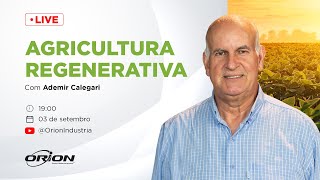 Agricultura Regenerativa com o prof Dr Ademir Calegari  Orion [upl. by Lessur]