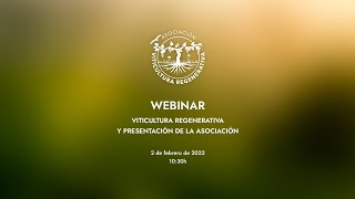 Webinar sobre Viticultura Regenerativa y presentación de la Asociación [upl. by Edak249]