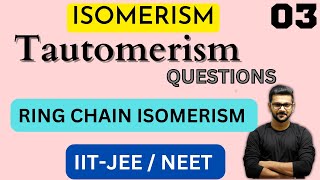 Tautomerism  Ring Chain Isomerism  Ketoenol isomerism  IITJEE  NEET  IIT JAM  CUET [upl. by Latterll118]