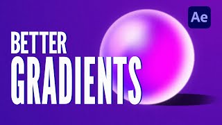 Better GRADIENTS in AFTER EFFECTS Tutorial [upl. by Sivlek]