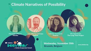 Climate Narratives of Possibility  Ashoka Changemaker Summit 2022 [upl. by Dene]