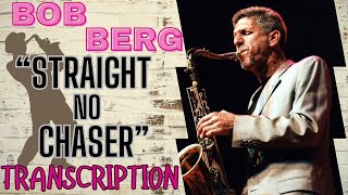 quotSTRAIGHT NO CHASERquotBob Berg Solo Transcription [upl. by Betthel476]