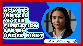 How To Install Water Filtration System Under Sink  CountyOfficeorg [upl. by Uolymme]