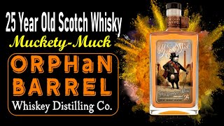 Orphan Barrel MucketyMuck  25 Year Old Scotch Whisky [upl. by Kcirreg]