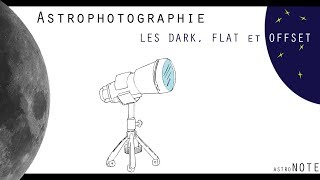 ⭐ Améliorer ses photos grâce aux Offset Dark et FLAT en astrophoto [upl. by Copp]