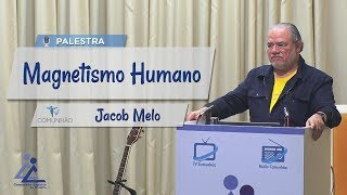 JACOB MELO  MAGNETISMO HUMANO [upl. by Ylrebmik]