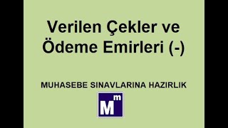 Finansal Muhasebe Dersleri  103 Verilen Çekler ve Ödeme Emirleri muhasebe smmm maliye [upl. by Bohman445]