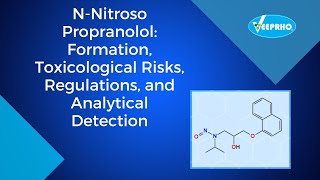 N Nitroso Propranolol FormationToxicological Risks Regulationsand Analytical Detection [upl. by Attenej105]