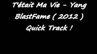 Tétait Ma Vie  Yang BlastFame [upl. by Eenert]