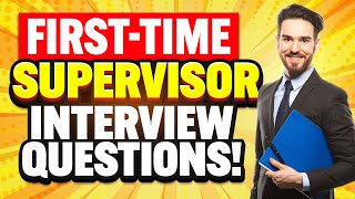 FIRSTTIME SUPERVISOR Interview Questions amp ANSWERS How to PASS your FIRST Supervisor Interview [upl. by Spalding841]