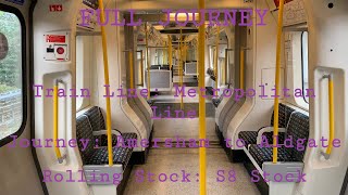 Full Journey on the Metropolitan line from Amersham to Aldgate S8 Stock [upl. by Adirahs]