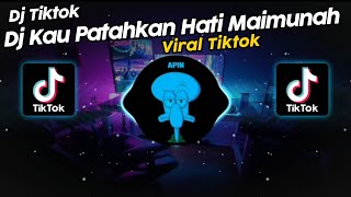 DJ KAU PATAHKAN HATI MAIMUNAH VIRAL TIK TOK TERBARU 2024 [upl. by Alejandrina]