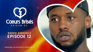 COEURS BRISÉS  Saison 2  Episode 12  Bande Annonce [upl. by Theran67]