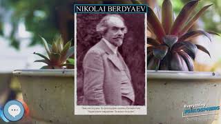 Nikolai Berdyaev 👩‍🏫📜 Everything Philosophers 🧠👨🏿‍🏫 [upl. by Piderit970]