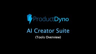 ProductDyno  AI Creator Suite Tools Overview [upl. by Dnumde481]