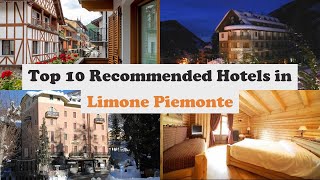 Top 10 Recommended Hotels In Limone Piemonte  Best Hotels In Limone Piemonte [upl. by Alak877]