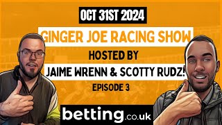 Ginger Joe Racing Show Ep3  Jaime Wrenn amp Scotty Rudz  Bettingcouk  Cheltenham Ante Post Bets [upl. by Devaj]