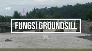 FUNGSI GROUNDSILL GROUNDSILL AMBANG SKBTEKNIKPENGAIRAN [upl. by Idnal]