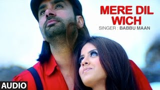 Babbu Maan Mere Dil Wich Full Audio Song  Pyaas  Punjabi songs  TSeries Apna Punjab [upl. by Roxanne250]