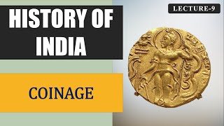 Lecture 9  Coinage  History of Coins in India for UPSC IAS [upl. by Bunde84]