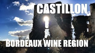 Castillon Near SaintEmilion  Beautiful Bordeaux Wine Region [upl. by Harima]