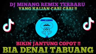 DJ MINANG REMIX BIA DENAI TABUANG  DJ JUNGLE DUTCH VIRAL TIKTOK 2024 [upl. by Zachariah]