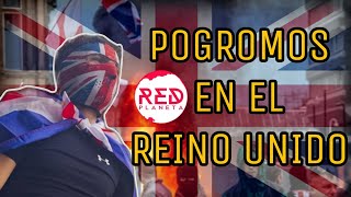 Sobre los Pogromos en el Reino Unido [upl. by Eivad]