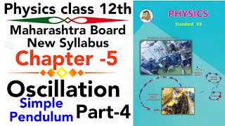 Part4 ch5 OSCILLATION physics class 12 science maharashtra board new syllabus  Simple pendulum [upl. by Halsted]