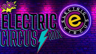 90S ELECTRIC CIRCUS MIX [upl. by Ahsirtal]