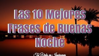 Las 10 Mejores Frases de Buenas Noche [upl. by Gord862]