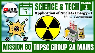 Science amp Tech  Class  1  Application of Nuclear Energy  1  Mr A Saravanan  Mission 80 [upl. by Sivartal]