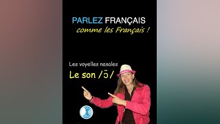 LE SON ɔ̃ Les voyelles nasales Prononciation Parlez français comme les Français  shorts [upl. by Ramirol]