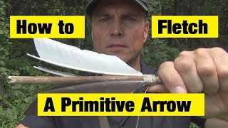 How To Fletch A Primitive Arrow [upl. by Euhsoj745]