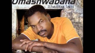 UMASHWABANA  Ithemba lami [upl. by Oiramal906]