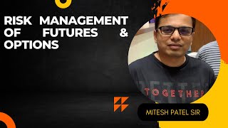 Latest Video  Risk Management of Futures amp Options By quot Mitesh Patel quot Via Special Twitter Space [upl. by Aihtnamas512]