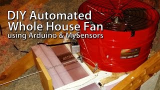 DIY Insulated Whole House Fan Automated with Arduino and MySensors [upl. by Furie708]