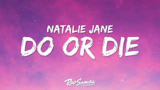 Natalie Jane  Do Or Die Lyrics [upl. by Willdon]